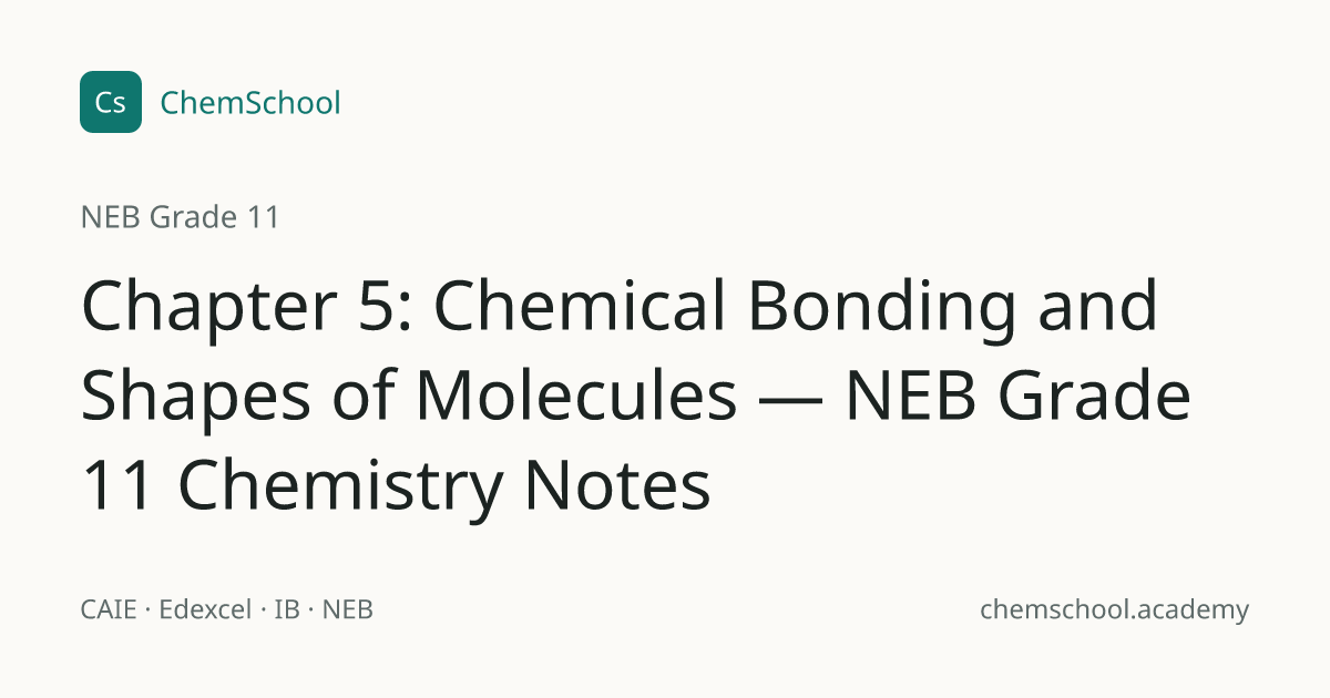 Chapter 5: Chemical Bonding and Shapes of Molecules — NEB…